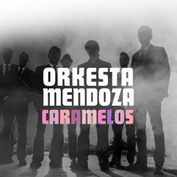 Orkesta Mendoza - Caramelos